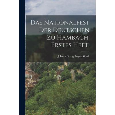 Das Nationalfest Der Deutschen Zu Hambach, erstes Heft., Taschenbuch von , Legare Street Press, 978-1-01-820236-5