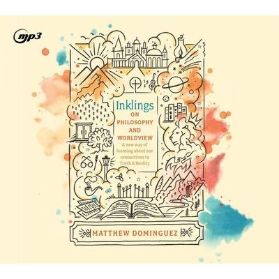 Inklings on Philosophy and Worldview - Matthew Dominguez, CD, 9781640913912