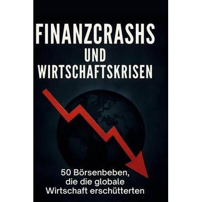 Finanzcrashs und Wirtschaftskrisen, Gebundene Ausgabe von Emma Keller, BoD - Books on Demand, 978-3-695-37149-5