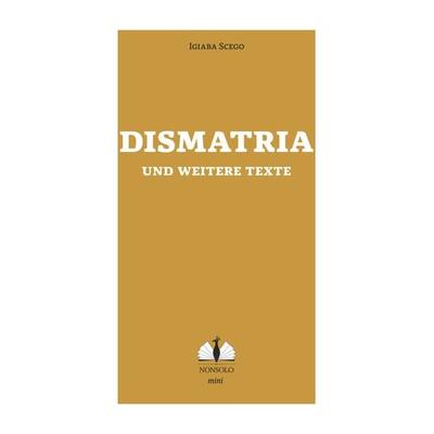 Dismatria und weitere Texte, Taschenbuch von Igiaba Scego, Nonsolo Verlag, 978-3-947767-03-8