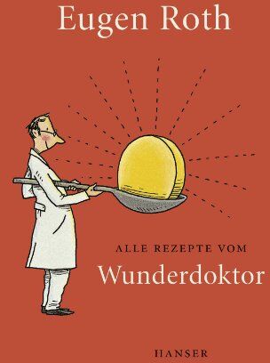 Eugen Roth - Alle Rezepte vom Wunderdoktor 2008 - Preis vom 13.10.2026 19:28:25 h