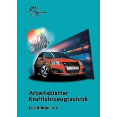 Arbeitsblätter Kraftfahrzeugtechnik Lernfelder 5-8, Taschenbuch von Bernd Schlögl,Uwe Heider,Wolfgang Keil,Rolf Gscheidle,Richard Fischer,