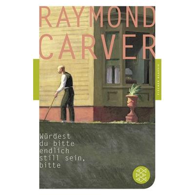 Würdest du bitte endlich still sein, bitte, Taschenbuch von Raymond Carver, Fischer Taschenbuch Verlag