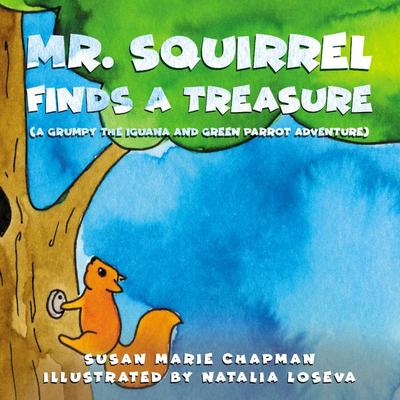 Mr. Squirrel Finds A Treasure - Susan Marie Chapman, Audio, 9781953598264