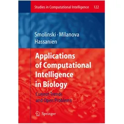 Applications of Computational Intelligence in Biology, Fachbücher von Aboul-Ella Hassanien, Tomasz G. Smolinski, Mariofanna G. Milanova