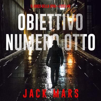 Obiettivo Numero Otto (Il Gioco Della Spia—Libro & 8) - Jack Mars, Audio, 9798261432166