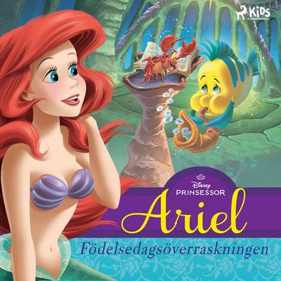 Ariel – Födelsedagsöverraskningen - Walt Disney, Audio, 9788727235363