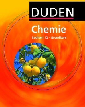 Ernst, Dr. Christine - Duden Chemie - Sekundarstufe II - Sachsen: 12. Schuljahr - Grundkurs - Schülerbuch - Preis vom 06.10.2026 07:26:00 h