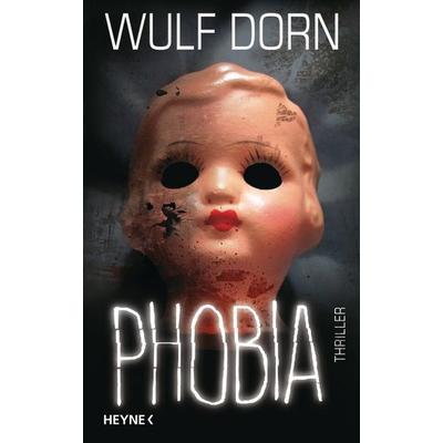 Phobia, Gebundene Ausgabe von Wulf Dorn, Heyne HC