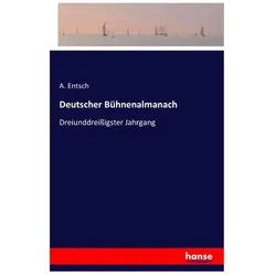 Deutscher Bühnenalmanach, Belletristik von A Entsch, A. Entsch