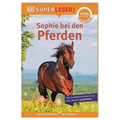 SUPERLESER! Sophie bei den Pferden, Gebundene Ausgabe von Fiona Lock, DK Verlag Dorling Kindersley, 978-3-8310-4472-6