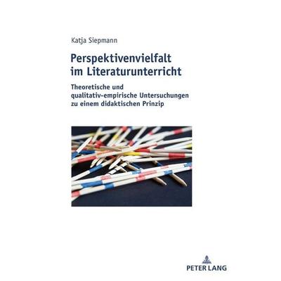 Perspektivenvielfalt im Literaturunterricht, Gebundene Ausgabe von Katja Siepmann, Peter Lang GmbH, Internationaler Verlag der Wissenschaften,