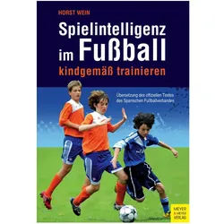 Spielintelligenz im Fussball, Ratgeber von Horst Wein