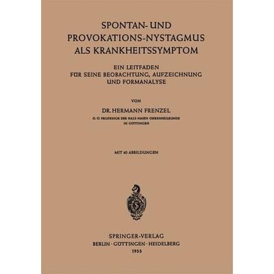 Spontan-und Provokations-Nystagmus als Krankheitssymptom, Taschenbuch von Hermann Frenzel, Springer Berlin, 978-3-642-49407-9