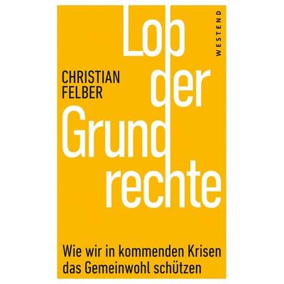 Lob der Grundrechte, Taschenbuch von Christian Felber, Westend, 978-3-86489-490-9