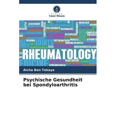 Psychische Gesundheit bei Spondyloarthritis, Taschenbuch von Aicha Ben Tekaya, Verlag Unser Wissen, 978-620-5-41322-7