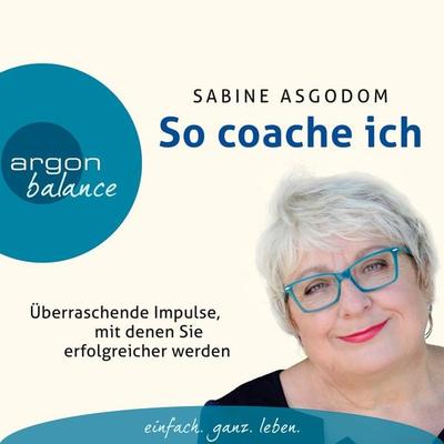 So coache ich - Sabine Asgodom, Audio, 9783732480494