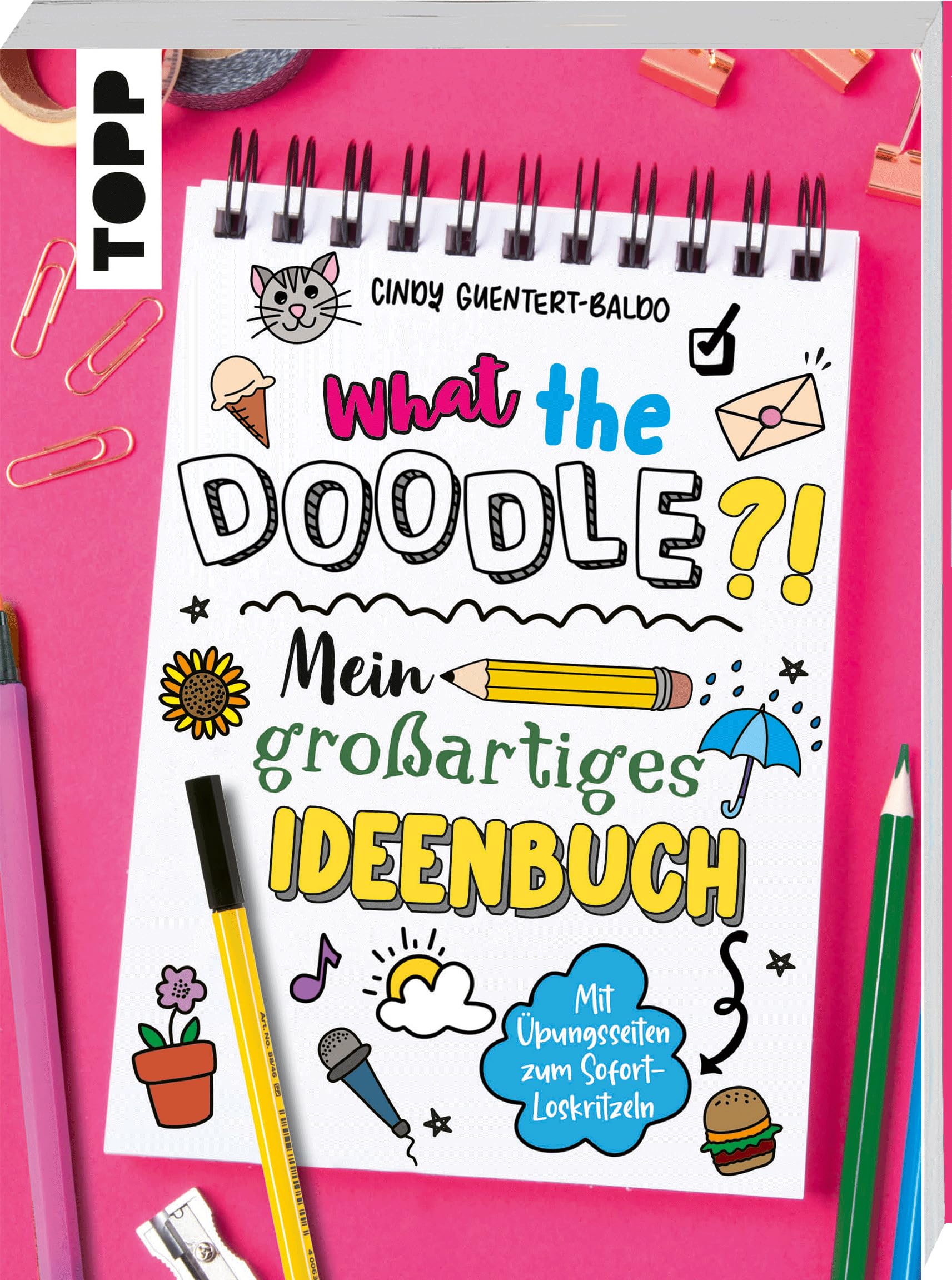 Cindy Guentert-Baldo - What the Doodle?! Mein großartiges Ideenbuch: Mit Übungsseiten zum Sofort-Loskritzeln - Preis vom 18.10.2026 19:22:15 h