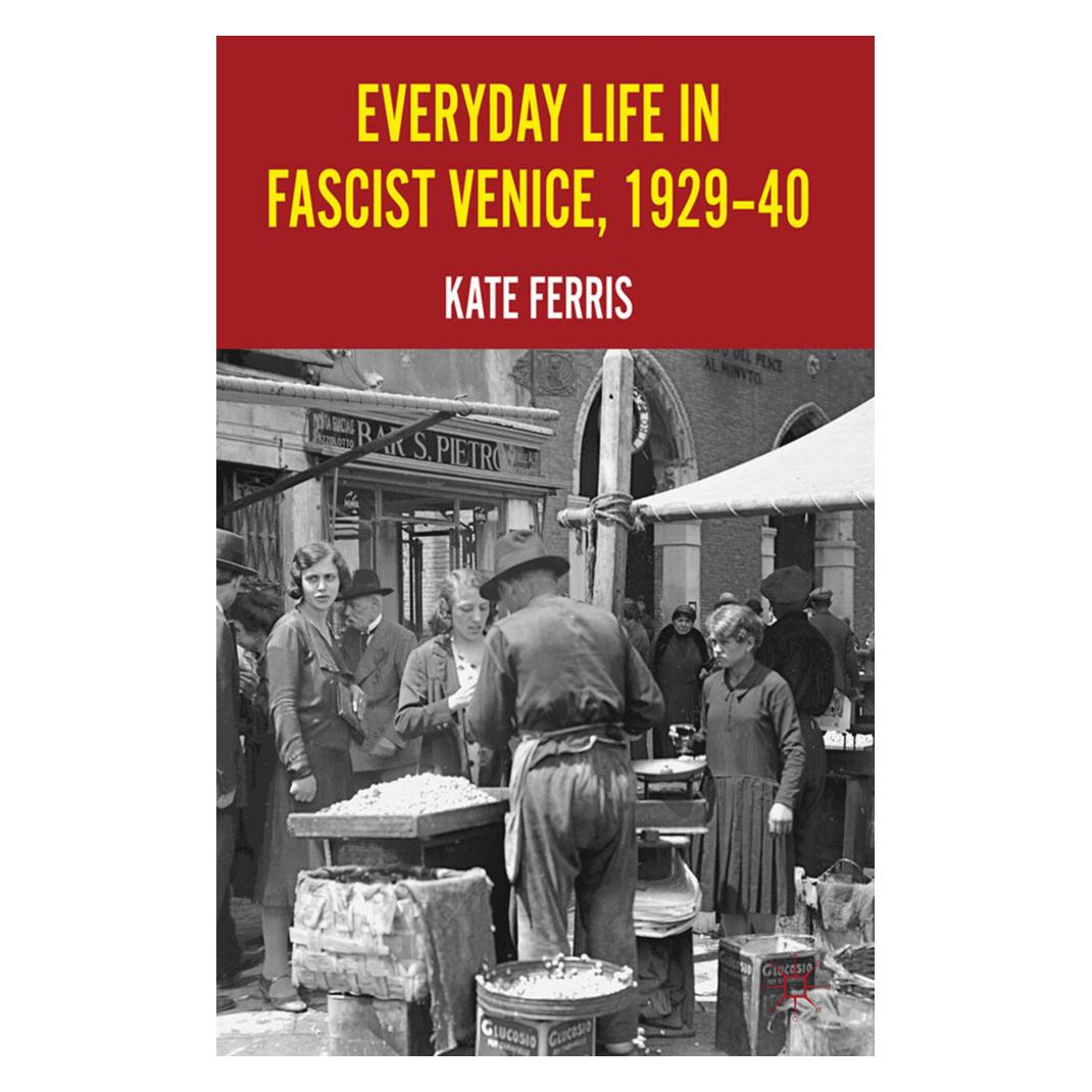 Springer Everyday Life in Fascist Venice, 1929-40 (Englisch, Softcover, K. Ferris) (55819720)