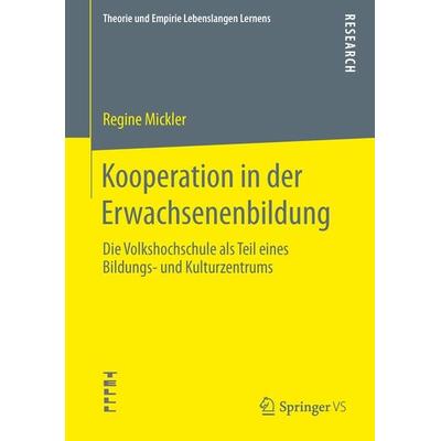 Kooperation in der Erwachsenenbildung, Taschenbuch von Regine Mickler, Springer Fachmedien Wiesbaden GmbH, 978-3-658-03601-0