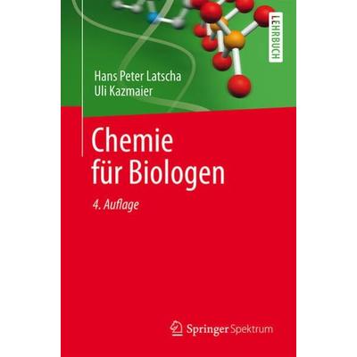 Chemie für Biologen, Taschenbuch von Hans Peter Latscha,Uli Kazmaier, Springer Berlin, 978-3-662-47783-0