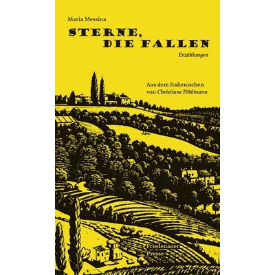 Sterne, die fallen, Gebundene Ausgabe von Maria Messina, Friedenauer Presse, 978-3-7518-8047-3