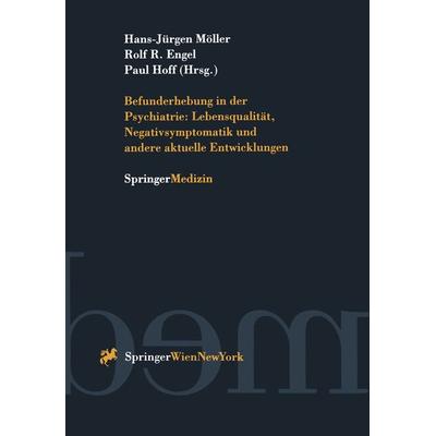 Befunderhebung in der Psychiatrie: Lebensqualität, Negativsymptomatik und andere aktuelle Entwicklungen, Taschenbuch von Hans-Jürgen Möller,Rolf R.