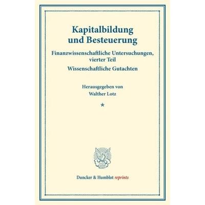 Kapitalbildung und Besteuerung., Taschenbuch von , Duncker & Humblot, 978-3-428-17511-6