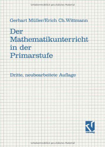 Gerhard Müller - Der Mathematikunterricht in der Primarstufe Ziele, Inhalte, Prinzipien, Beispiele. - Preis vom 06.10.2026 07:26:00 h