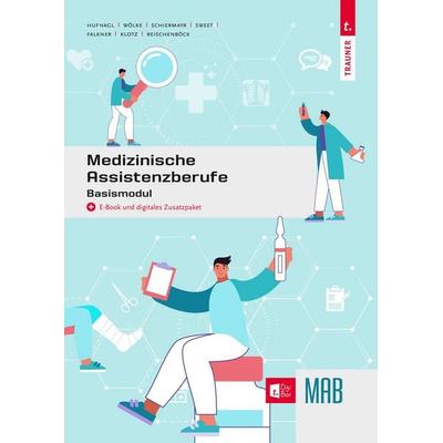 Medizinische Assistenzberufe - Basismodul, Taschenbuch von Barbara Hufnagl,Anita Wölke,Franz Schiermayr,Charlotte Sweet,Alexandra Falkner, Trauner,