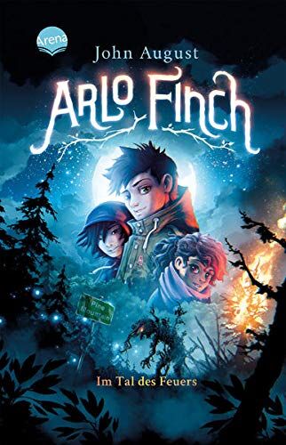John August - Arlo Finch (1). Arlo Finch im Tal des Feuers: Magisches Kinderbuch voller Abenteuer ab 10 - Preis vom 17.10.2026 19:25:27 h