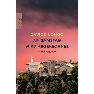 Am Samstag wird abgerechnet, Taschenbuch von Davide Longo, Rowohlt Taschenbuch, 978-3-499-01259-4