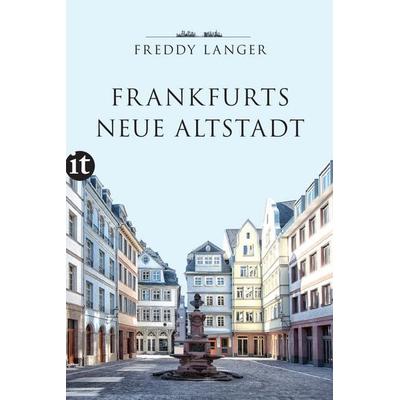 Frankfurts Neue Altstadt, Taschenbuch von Freddy Langer, Insel Verlag