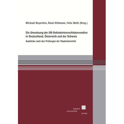 Die Umsetzung der UN-Behindertenrechtskonvention in Deutschland, Österreich und der Schweiz, Taschenbuch von , Kassel University Press,