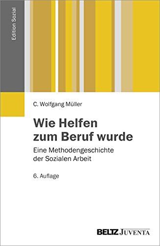 Müller, C. Wolfgang - Wie Helfen zum Beruf wurde: Eine Methodengeschichte der Sozialen Arbeit (Edition Sozial) - Preis vom 13.10.2026 19:28:25 h