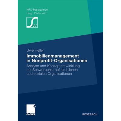 Immobilienmanagement in Nonprofit-Organisationen, Taschenbuch von Uwe Heller, Betriebswirtschaftlicher Verlag Gabler, 978-3-8349-2227-4
