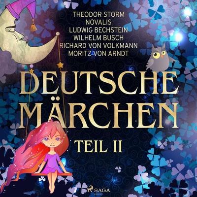 Deutsche Märchen Teil II - Theodor Storm,Wilhelm Busch,Novalis,Richard Volkmann,Ludwig Bechstein, Audio, 9788728156759