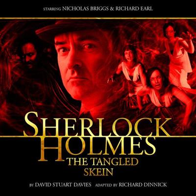 Sherlock Holmes, The Tangled Skein - David Stuart Davies,Richard Dinnick, Audio, 9781844358977