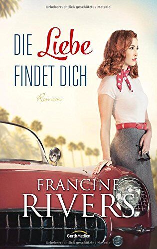 Francine Rivers - Die Liebe findet dich: Roman. - Preis vom 18.10.2026 15:28:09 h