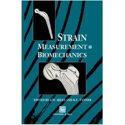 Strain Measurement in Biomechanics, Fachbücher von K. E. Tanner, A. W. Miles