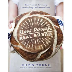 Slow Dough: Real Bread, Ratgeber von Chris Young