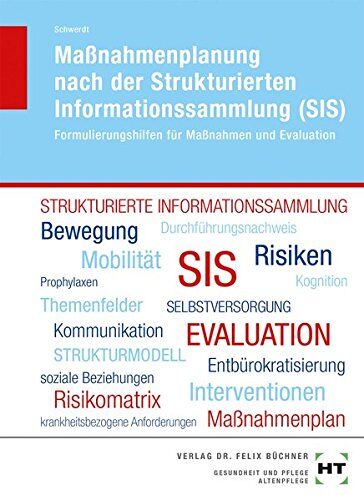 Christine Schwerdt - Maßnahmenplanung nach der Strukturierten Informationssammlung (SIS): Formulierungshilfen für Maßnahmen und Evaluation - Preis vom 09.10.2026 07:28:09 h