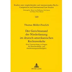 Der Gerichtsstand der Niederlassung im deutsch-amerikanischen Rechtsverkehr, Fachbücher von Thomas Müller-Frölich