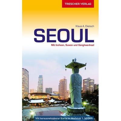 TRESCHER Reiseführer Seoul, Paperback von Klaus A. Dietsch, Trescher