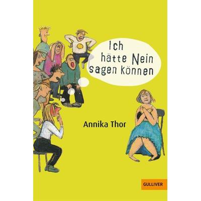 Ich hätte Nein sagen können, Taschenbuch von Annika Thor, Beltz Verlagsgruppe GmbH & Co. KG, 978-3-407-74104-2