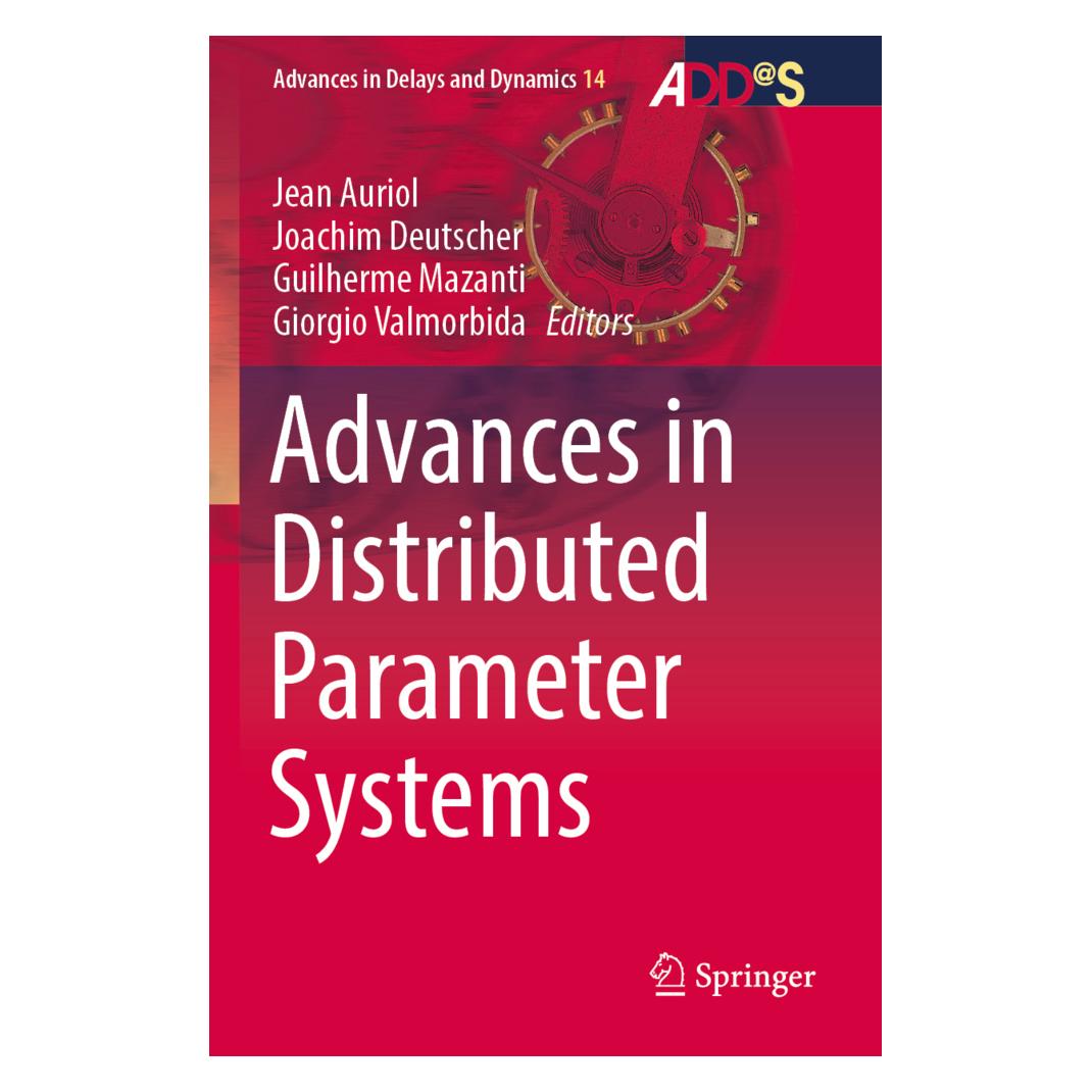 Springer Advances in Distributed Parameter Systems (Englisch, Softcover, Giorgio Valmorbida, Guilherme Mazanti, Jean Auriol, Joachim Deutscher) (56946798)