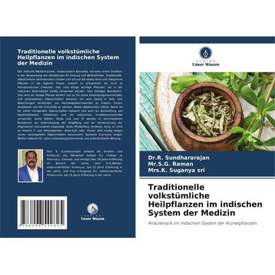 Traditionelle volkstümliche Heilpflanzen im indischen System der Medizin, Taschenbuch von R. Sundhararajan,S. G. Raman,K. Suganya sri, Verlag Unser