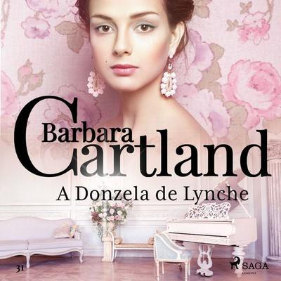 A Donzela de Lynche (A Eterna Coleção de Barbara Cartland 31) - Barbara Cartland, Audio, 9788726203929