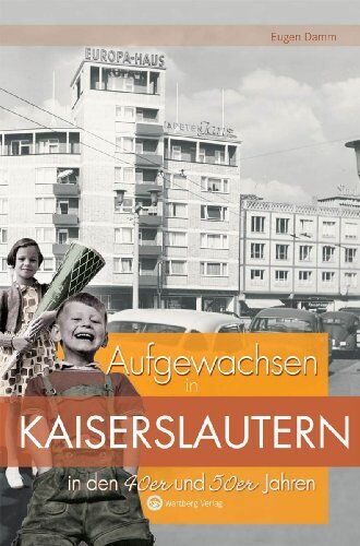 Eugen Damm - Aufgewachsen in Kaiserslautern in den 40er & 50er Jahren - Preis vom 30.09.2026 09:01:18 h