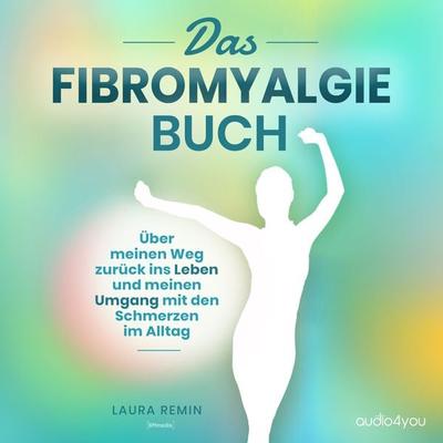 Das Fibromyalgie Buch - Laura Remin, Audio, 9783910247277
